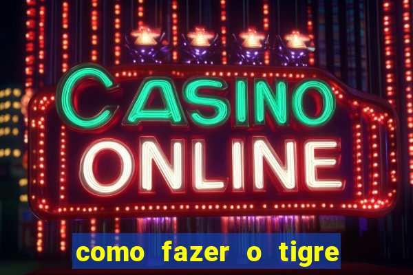 como fazer o tigre soltar a carta no fortune tiger